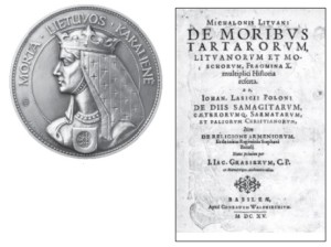 Queen Morta, on a medal designed by Juozas Kalinauskas on the occasion of the 750th anniversary of the coronation of Mindaugas and Morta. RIGHT: Title-page of Mykolas Lietuvis’s book about the customs of the Lithuanians, Tartars and Muscovites (first edition printed in Basel, 1615).