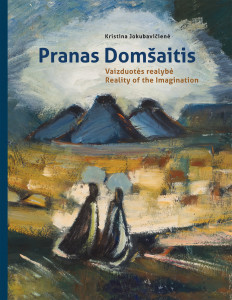 Knygos „Pranas Domšaitis. Vaizduotės realybė” viršelis.